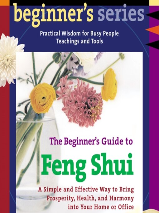Title details for The Beginner's Guide to Feng Shui by Ken Cohen, MA - Available